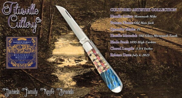 Cultured Artistry Collection Titusville Cutlery Co. Mammoth Mike Old Glory Old Man Jack 1 of 25 a production of Daniels Family Knife Brands